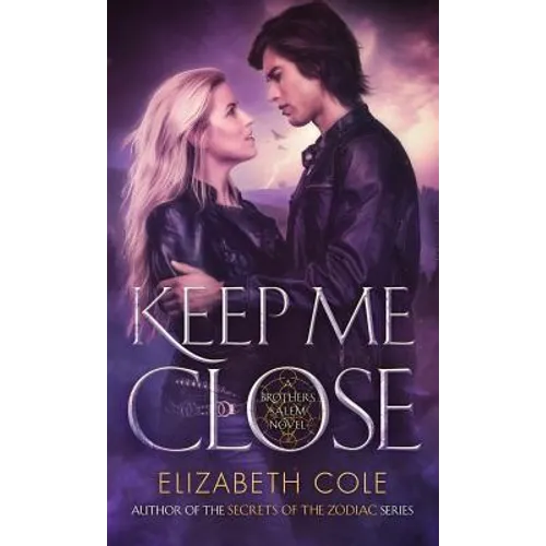 Keep Me Close: A Witty Paranormal Romance With Demon Hunters