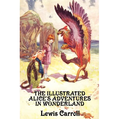 The Illustrated Alice's Adventures in Wonderland