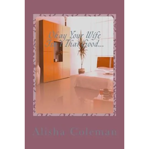 Okay so Your Wife isn't that Good...Get back in My Bed!: Alisha Lives Or Does She?
