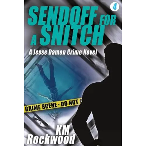 Sendoff for a Snitch: Jesse Damon Crime Novel #4