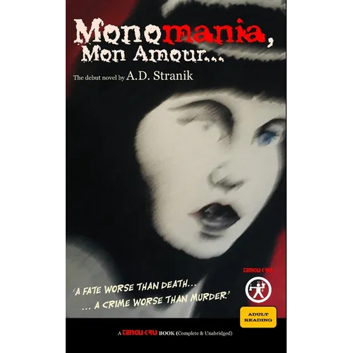 Monomania, Mon Amour: "A fate worse than death. A crime worse than murder."