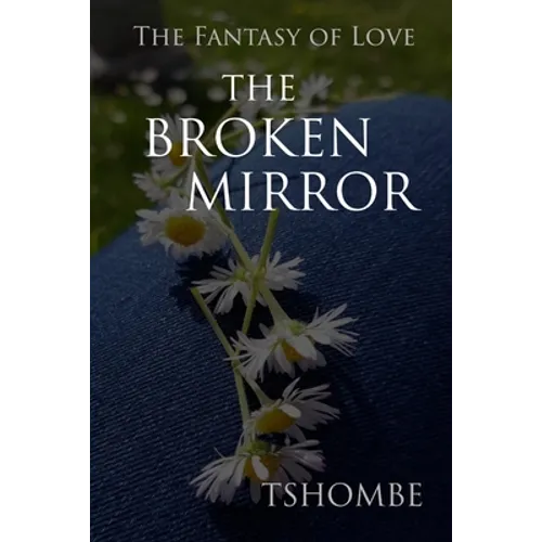 The Fantasy of Love: The Broken Mirror