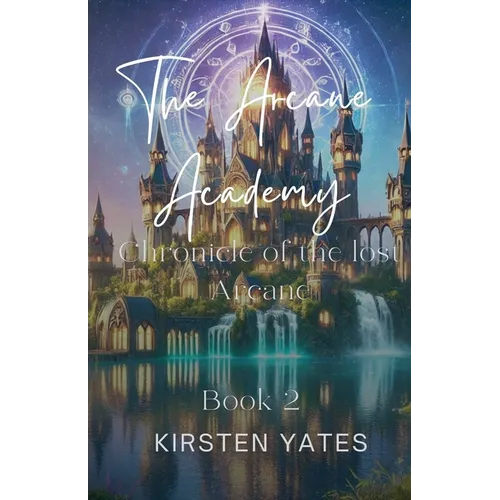 The Arcane Academy - The Chronicle Of The Lost Arcane
