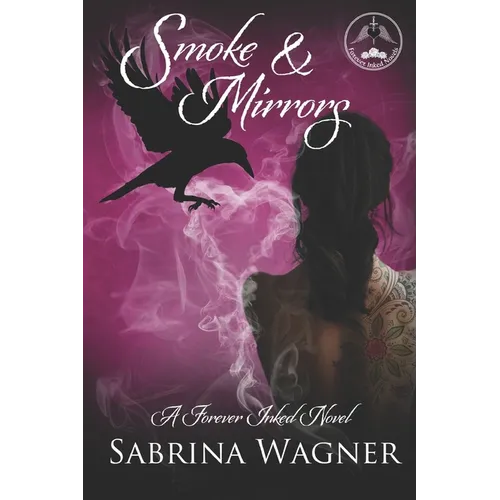 Smoke and Mirrors: A Forever Inked Novel