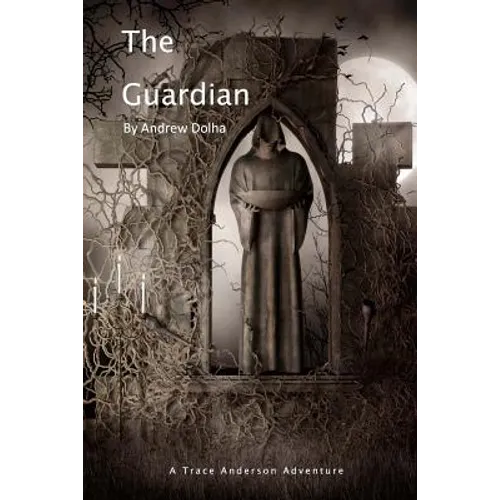 The Guardian: A Trace Anderson Adventure