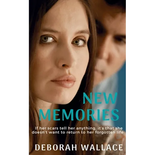 New Memories: If her scars tell her anything, it's that she doesn't want to return to her forgotten life...