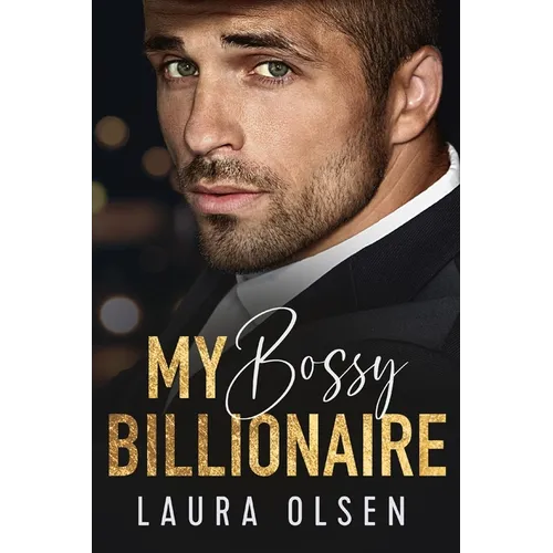 My Bossy Billionaire: Enemies to Lovers Office Romance