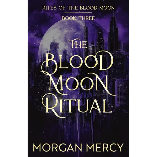 The Blood Moon Ritual: A Dark, Paranormal Romance