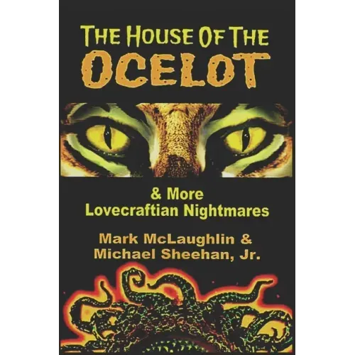 The House Of The Ocelot & More Lovecraftian Nightmares