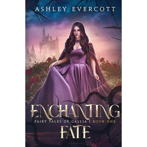 Enchanting Fate: Fairy Tales of Gallia Book One