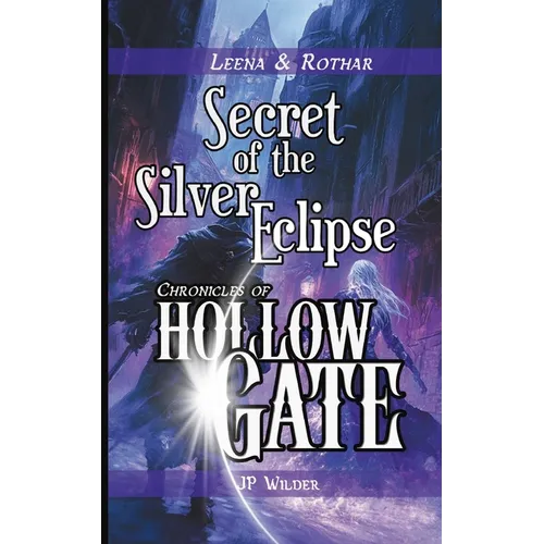 Secret of the Silver Eclipse: A Rothar & Leena Adventure