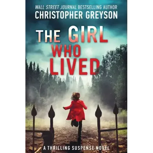 The Girl Who Lived: A Thrilling Suspense Novel