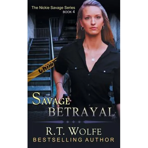 Savage Betrayal (The Nickie Savage Series, Book 4)