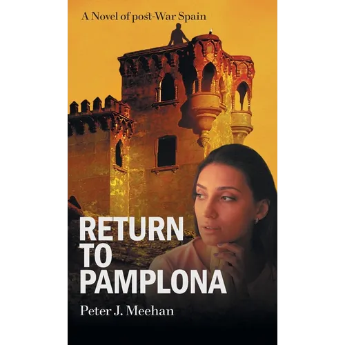 Return to Pamplona: A Lover's Quest in Post-War Spain