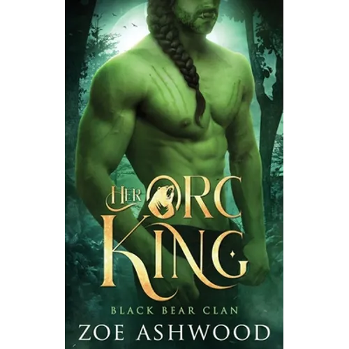 Her Orc King: A Monster Fantasy Romance