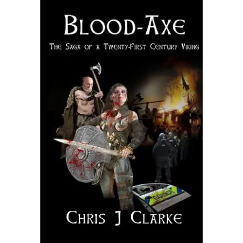 Blood Axe: The Saga of a Twenty-First Century Viking