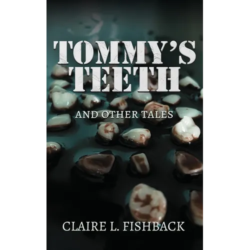 Tommy's Teeth and Other Tales