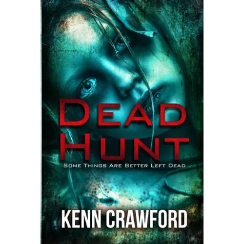 Dead Hunt: Some Things Are Better Left Dead