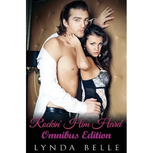 Rockin' Him Hard: Omnibus Edition