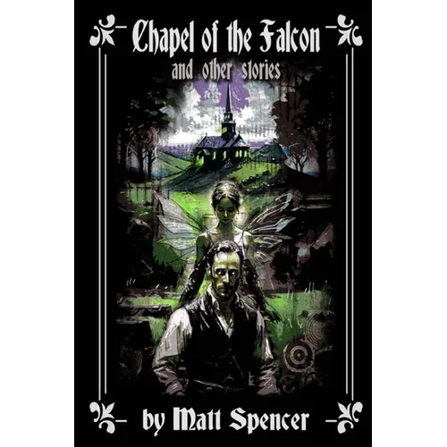 Chapel of the Falcon and other stories