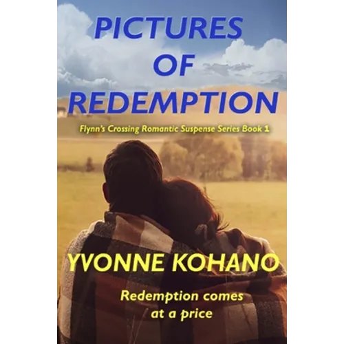 Pictures of Redemption: Flynn's Crossing Romantic Suspense Series Book 1