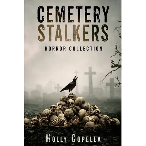 Cemetery Stalkers: Horror Collection
