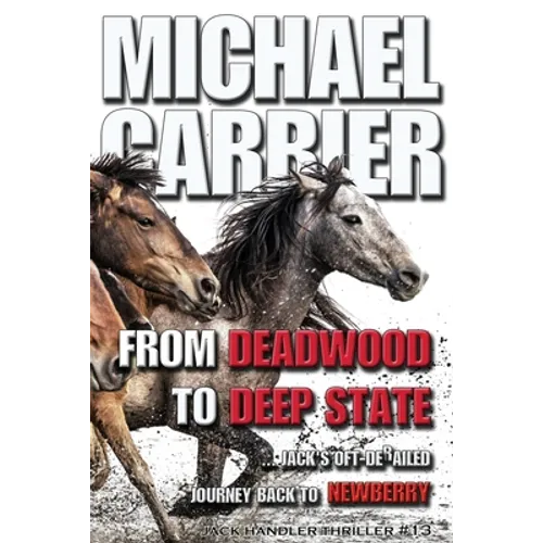 From Deadwood to Deep State-Jack's Oft' derailed Journey Back to Newberry