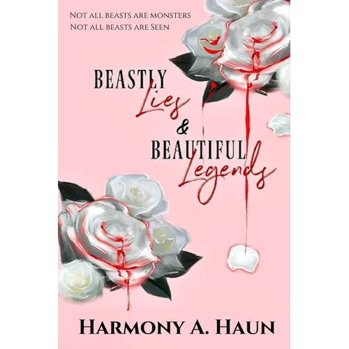 Beastly Lies & Beautiful Legends