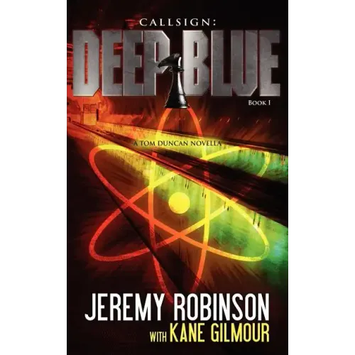 Callsign: Deep Blue: Deep Blue - Book 1 (a Tom Duncan - Chess Team Novella)