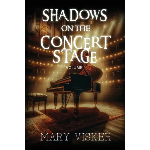 Shadows on the Concert Stage: Volume 4