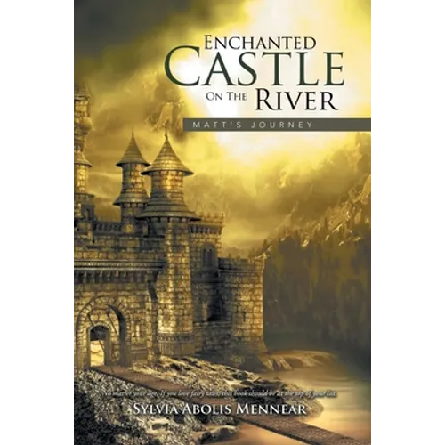 Enchanted Castle on the River: Matt's Journey