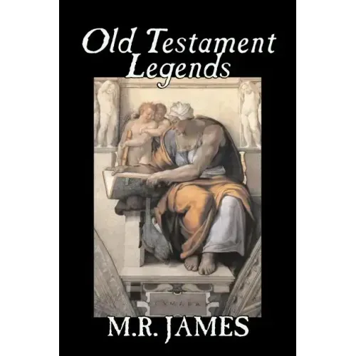 Old Testament Legends by M. R. James, Fiction, Classics, Horror