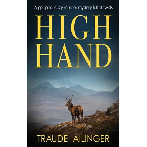 High Hand: A gripping cozy murder mystery full of twists