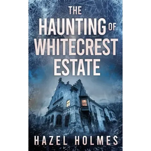 The Haunting of Whitecrest Estate