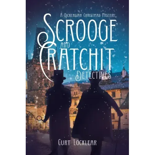 Scrooge and Cratchit Detectives: A Dickensian Christmas Mystery