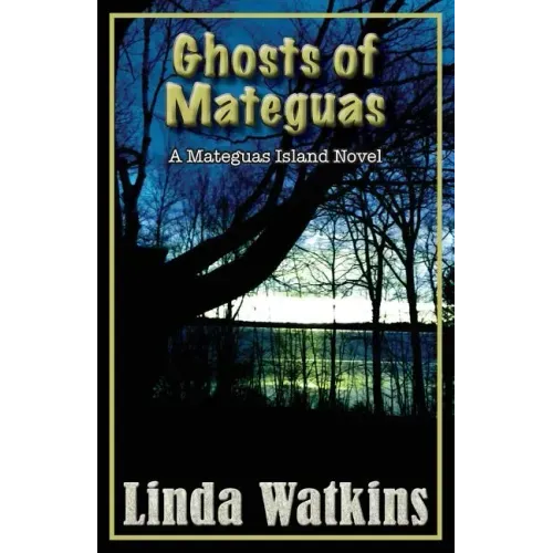 Ghosts of Mateguas: A Mateguas Island Novel