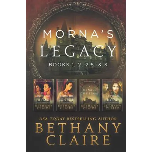Morna's Legacy: Books 1, 2, 2.5, & 3: Scottish, Time Travel Romances