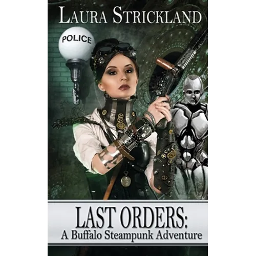 Last Orders: A Buffalo Steampunk Adventure