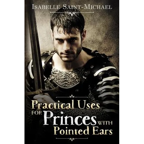 Practical Uses for Princes with Pointed Ears