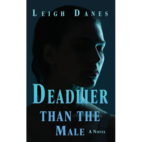 Deadlier than the Male