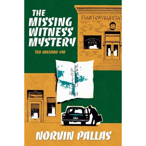 The Missing Witness Mystery: A Ted Wilford Mystery