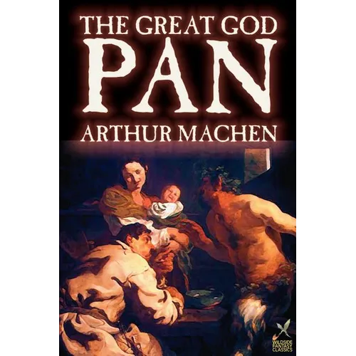 Great God Pan by Arthur Machen, Fiction, Horror