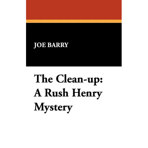 The Clean-Up: A Rush Henry Mystery