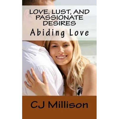 Love, Lust and Passionate Desires