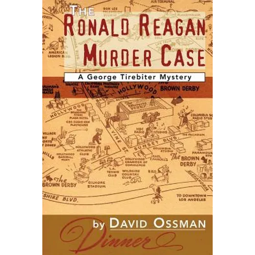 The Ronald Reagan Murder Case: A George Tirebiter Mystery