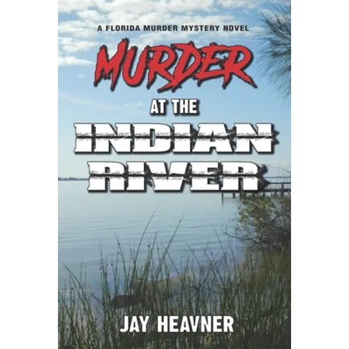 Murder at the Indian River: A Florida Murder Mystery Novel
