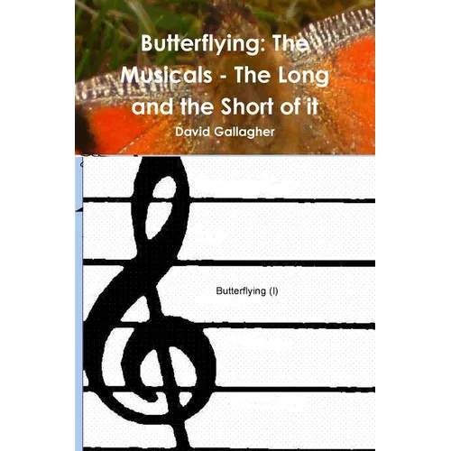 Butterflying: The Musicals - The Long and the Short of it