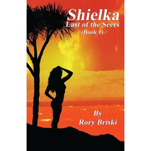 Shielka, Last of the Seers: Book 1