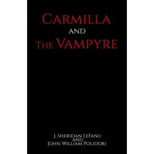 Carmilla and The Vampyre