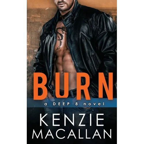 Burn: a Romantic Military Suspense novel